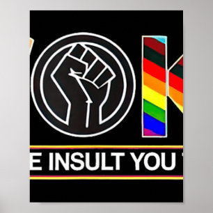 Het is niet de belediging die je denkt dat het is poster
