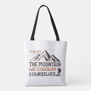 het is niet de berg die wij veroveren , maar onsze tote bag
