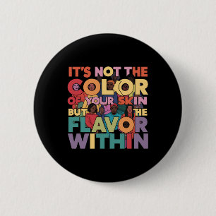 Het is niet de kleur van je huid, maar de smaak ronde button 5,7 cm