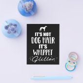 Het is niet Dog Hair, het is Whippet Hondenliefheb Flyer (Enkel)
