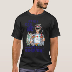 Het Is Niet Een Vader Lichaam Het Is Een Vader Fig T-shirt