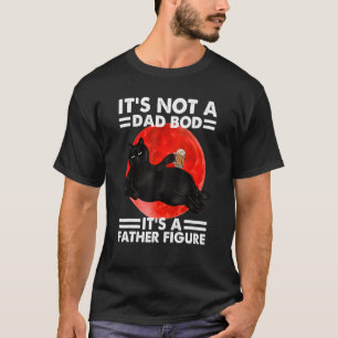 Het Is Niet Een Vader Lichaam Het Is Een Vader Fig T-shirt