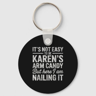 Het-is-niet-eenvoudig Om Karen's Arm Candy Grappig Sleutelhanger