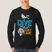 Het is niet erg dat vrouwen scuba diver worden t-shirt (Voorkant)