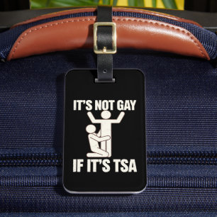 Het is niet gay als het TSA-beveiliging grappige L Bagagelabel