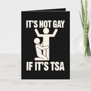 Het is niet gay als het TSA-beveiliging grappige L Kaart