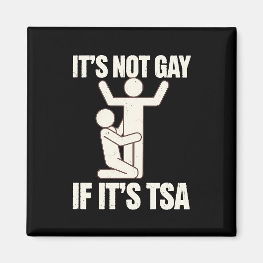 Het is niet gay als het TSA-beveiliging grappige L Magneet (Voorkant)
