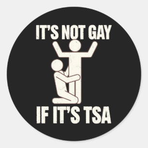 Het is niet gay als het TSA-beveiliging grappige L Ronde Sticker