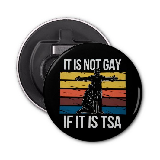 Het is niet gay als het TSA Security LGBTQ Pride i Button Flesopener (Voorkant)