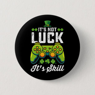 Het Is Niet Geluk Het Is Vaardigheid Gaming St. Pa Ronde Button 5,7 Cm