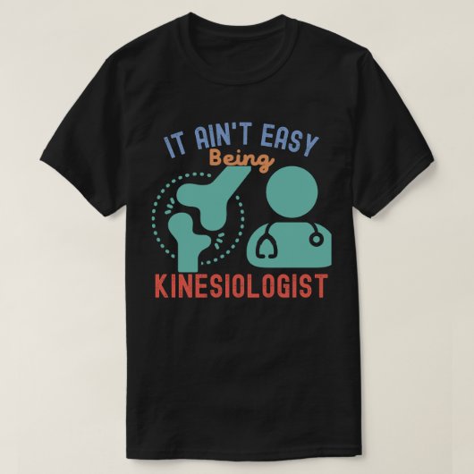 Het is niet gemakkelijk kinesioloog of kinesioloog t-shirt (Design voorkant)