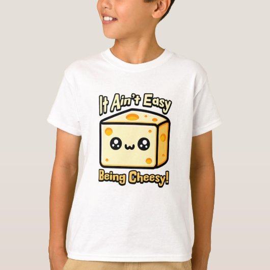Het is niet gemakkelijk om cheesy te zijn! Schatti T-shirt (Voorkant)