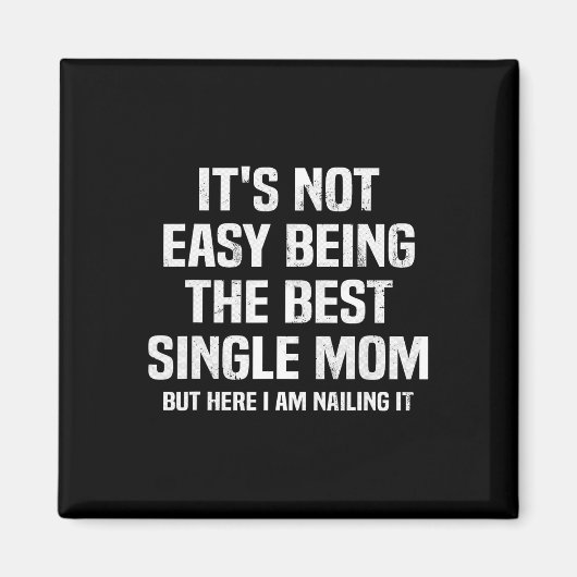 Het is niet gemakkelijk om de beste single moeder  magneet (Voorkant)