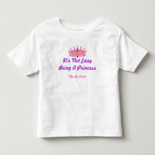 "Het is niet gemakkelijk om een prinses te zijn" T Kinder Shirts