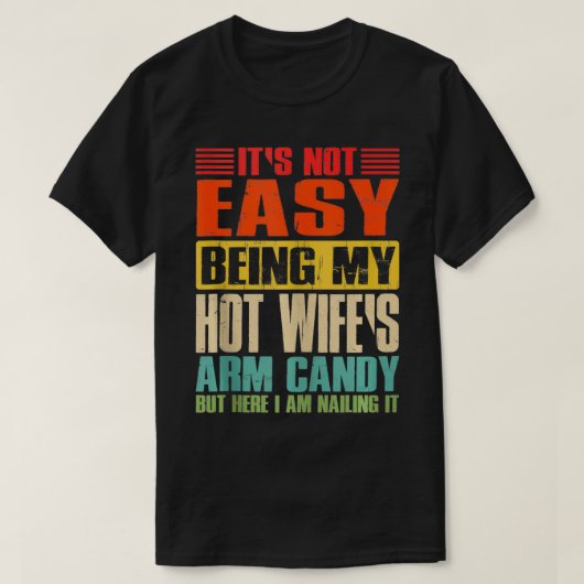 Het is niet gemakkelijk om mijn hete wifes arm Sno T-shirt (Design voorkant)