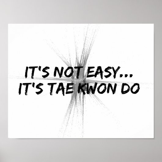 Het is niet gemakkelijk - Taekwondo grijs Poster (Voorkant)