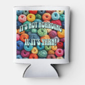 Het is niet hamsteren als het garen is blikjeskoeler (Voorkant)