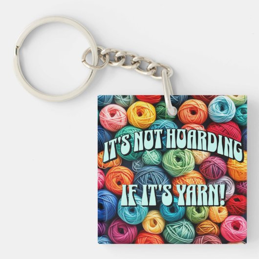 Het is niet hamsteren als het garen is sleutelhanger (voorkant)