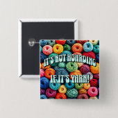 Het is niet hamsteren als het garen is vierkante button 5,1 cm (Voorkant /achterkant)