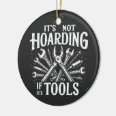 Het is niet hamsteren als het gereedschap Mechanic Keramisch Ornament (Links)