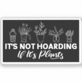Het is niet hamsteren als het Planten Funny Garden Sticker (Voorkant)