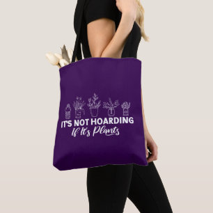 Het is niet hamsteren als het Planten Funny Garden Tote Bag
