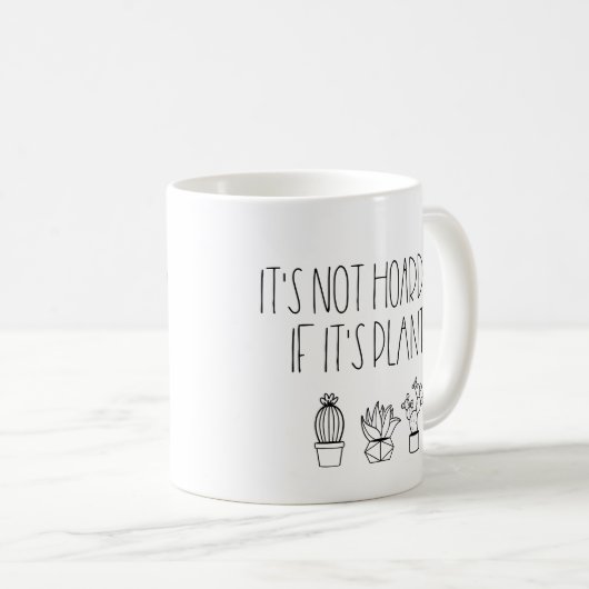 Het is niet hamsteren als het planten zijn koffiemok (Voorkant rechts)