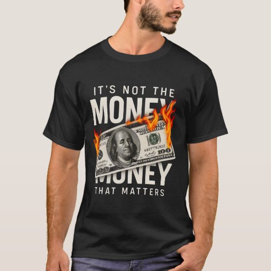 Het Is Niet Het Geld Dat Telt T-shirt (Voorkant)