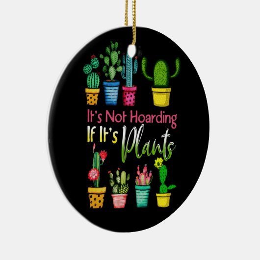Het is niet het Hoarding Planten Gardening Cactus  Keramisch Ornament (Rechts)