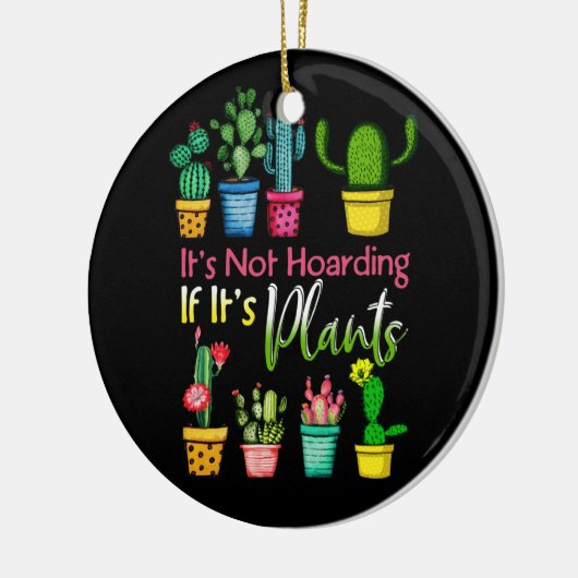 Het is niet het Hoarding Planten Gardening Cactus  Keramisch Ornament (Links)