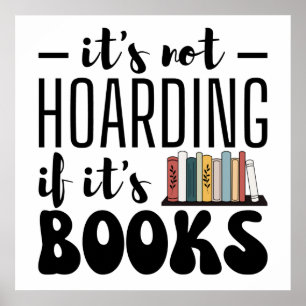 Het is niet Hoarding als het boeken is - grappige Poster