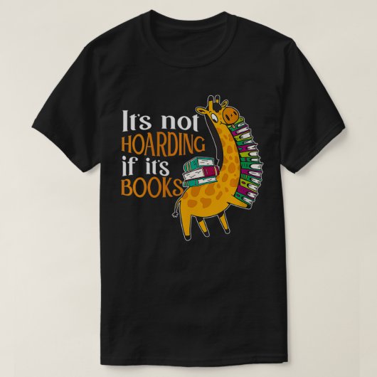 Het is niet hoarding als het Boeken Readers Rea is T-shirt (Design voorkant)