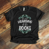 Het is niet hoarding als het boeken T-Shirt is.