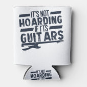Het is niet Hoarding als het gitaren Musicians zij Blikjeskoeler (Voorkant)