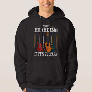 Het is niet Hoarding als het Guitars Funny Musicia Hoodie