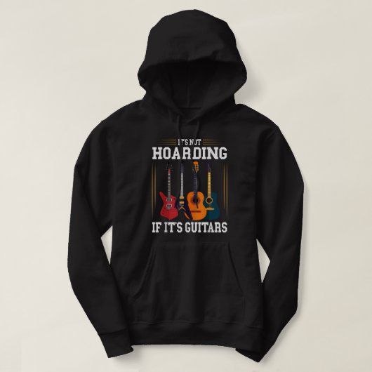Het is niet Hoarding als het Guitars Funny Musicia Hoodie (Design voorkant)
