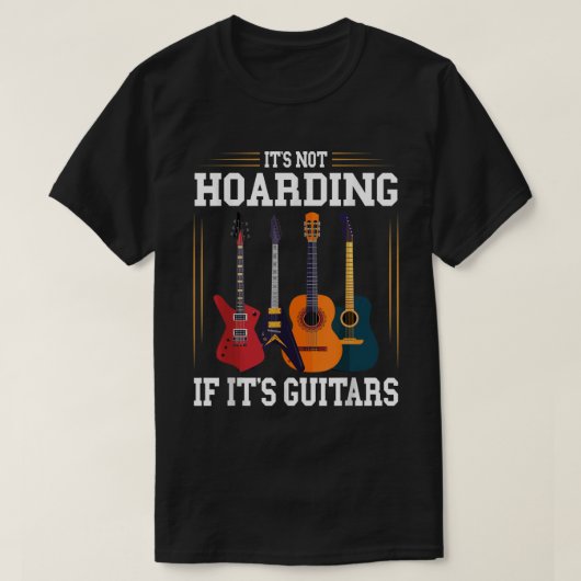 Het is niet Hoarding als het Guitars Funny Musicia T-shirt (Design voorkant)
