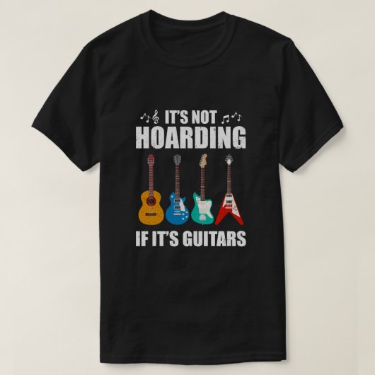 Het is niet Hoarding als het Guitars Grapny Musici T-shirt (Design voorkant)