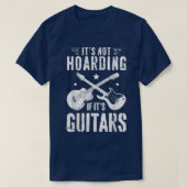 Het is niet Hoarding als het Guitars Player Funny T-shirt (Design voorkant)