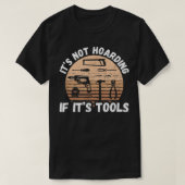 Het is niet Hoarding als het Hulpmiddelen is - Woo T-shirt (Design voorkant)