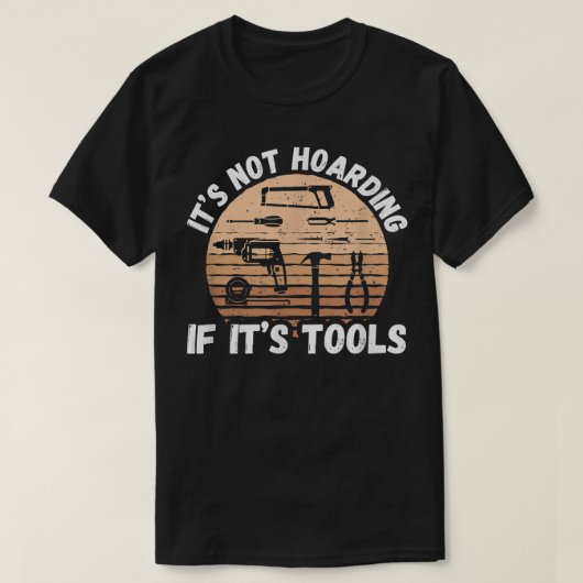 Het is niet Hoarding als het Hulpmiddelen is - Woo T-shirt (Design voorkant)