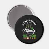 Het is niet Hoarding als het Plant is Magneet (Voorkant / Achterkant)