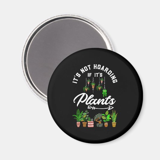 Het is niet Hoarding als het Plant is Magneet (Voorkant / Achterkant)