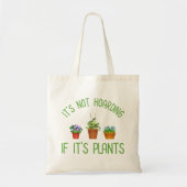 Het is niet Hoarding als het Plant is Tote Bag (Voorkant)