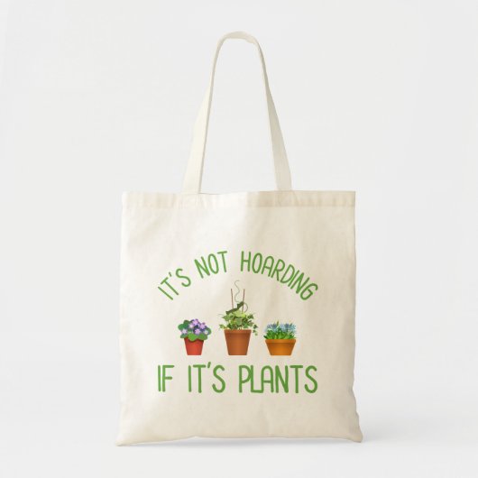 Het is niet Hoarding als het Plant is Tote Bag (Voorkant)