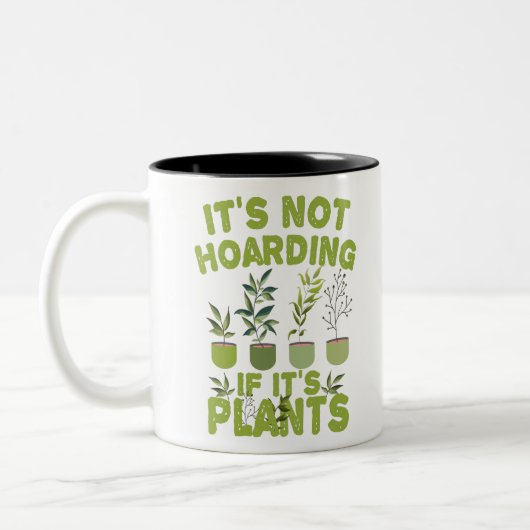 Het is niet Hoarding als het Planten is Funny Gard Tweekleurige Koffiemok (Links)