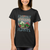 Het is niet hoarding als het Planten is grappig T-shirt (Voorkant)