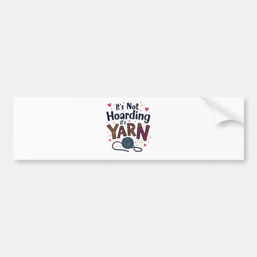 Het is niet Hoarding als het Yarn Crocheter Gift K Bumpersticker (Voorkant)