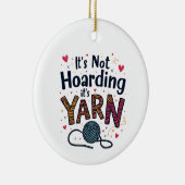 Het is niet Hoarding als het Yarn Crocheter Gift K Keramisch Ornament (Rechts)