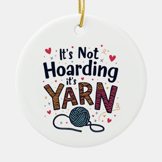 Het is niet Hoarding als het Yarn Crocheter Gift K Keramisch Ornament (Voorkant)